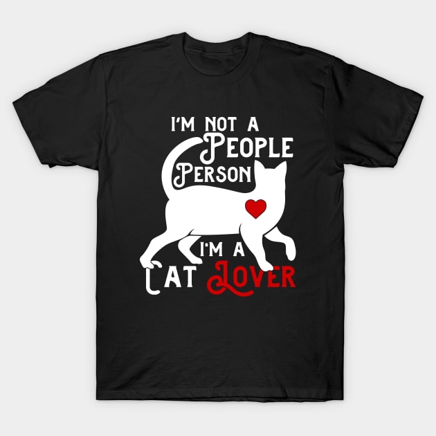 I'm Not a People Person, I'm a Cat Lover T-Shirt by DjekaAtelier